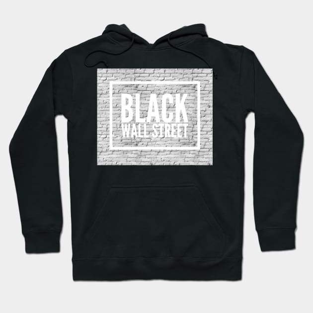 Black wall street Hoodie by Nepotism1920s